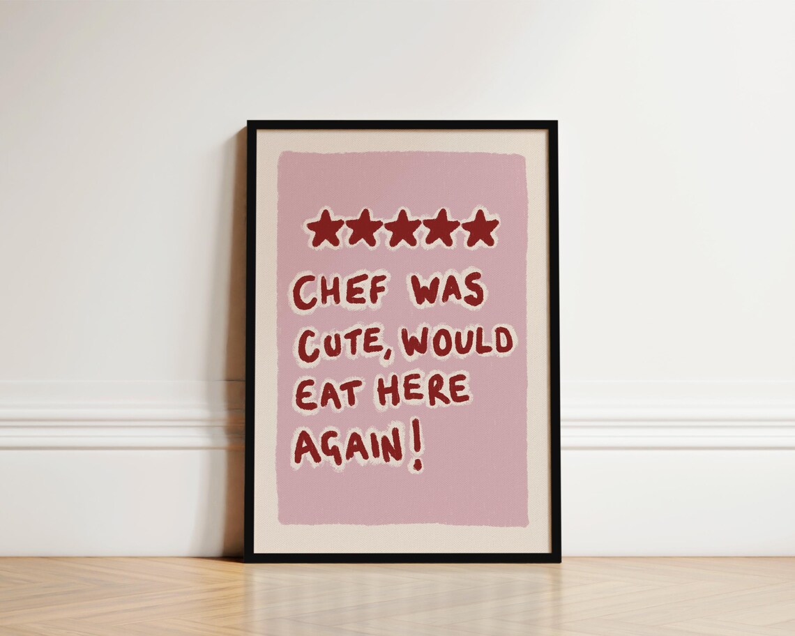 Chef Was Cute Kitchen Quote, Funny Kitchen Art Print