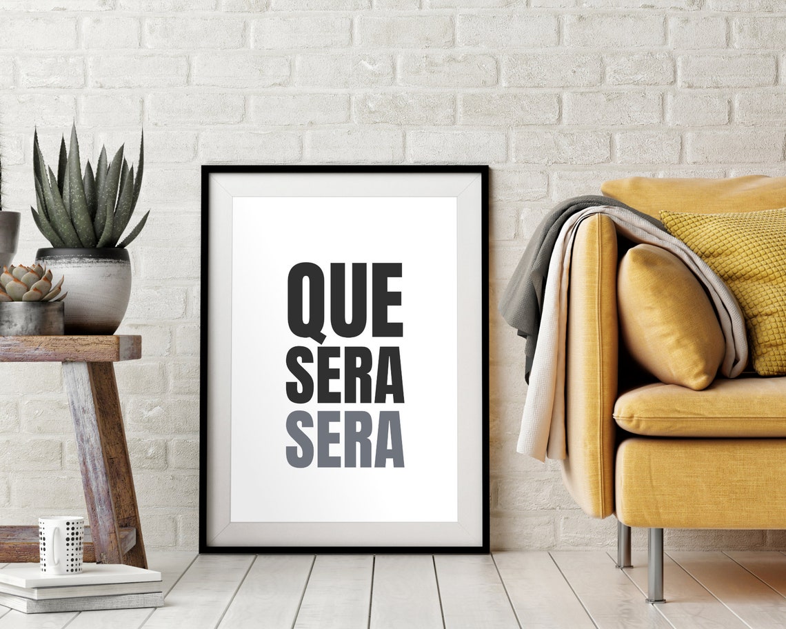Que Sera Sera Bold Typography Minimalist Black White Quote Poster