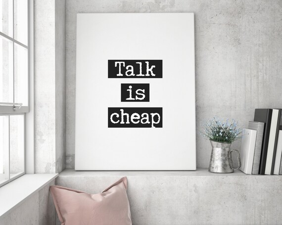 Talk Is Cheap Bold Typewriter Font Minimalist Black and White Poster