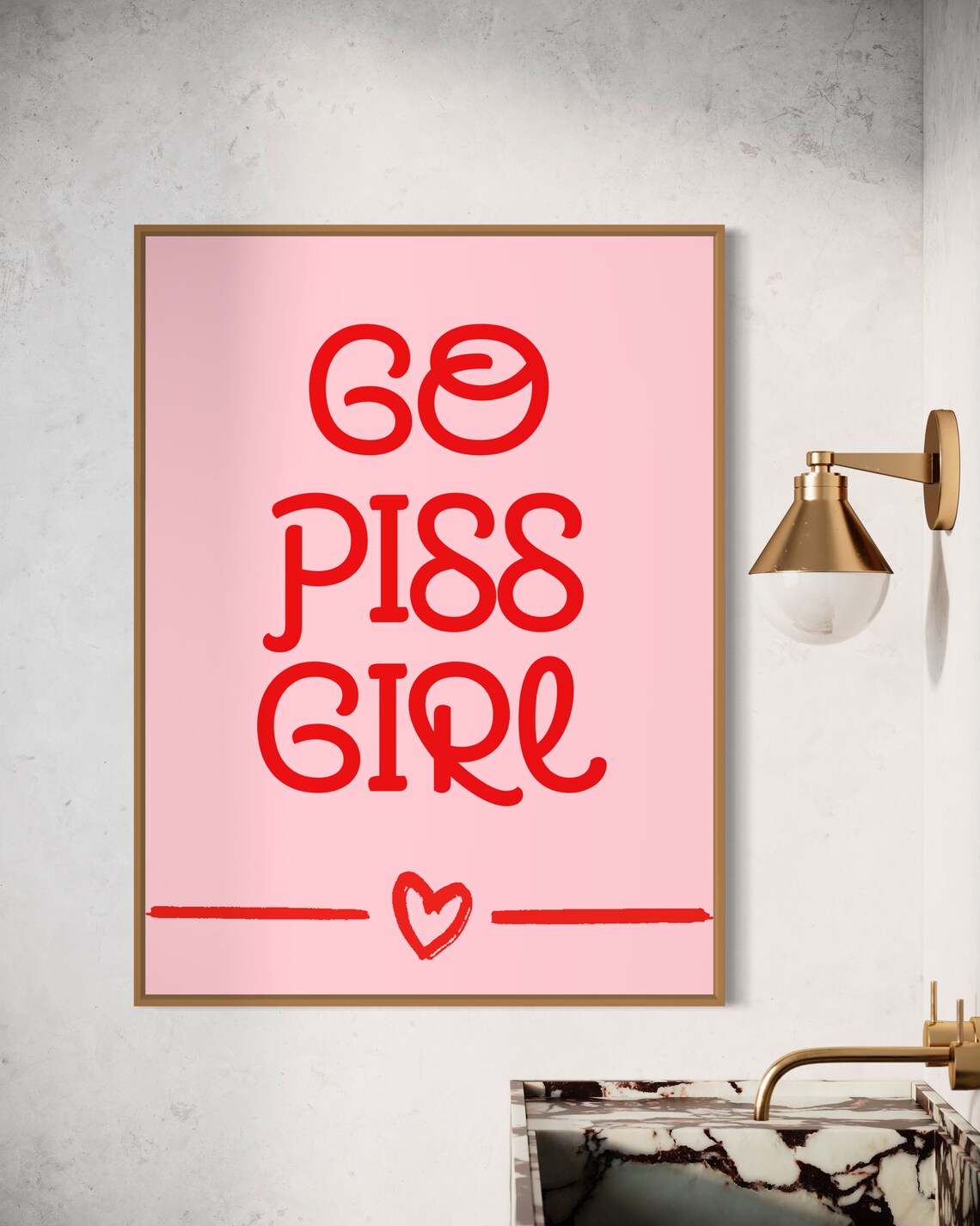 Go Piss Girl Funny Pink Bathroom Humor Big Bold Quote Poster
