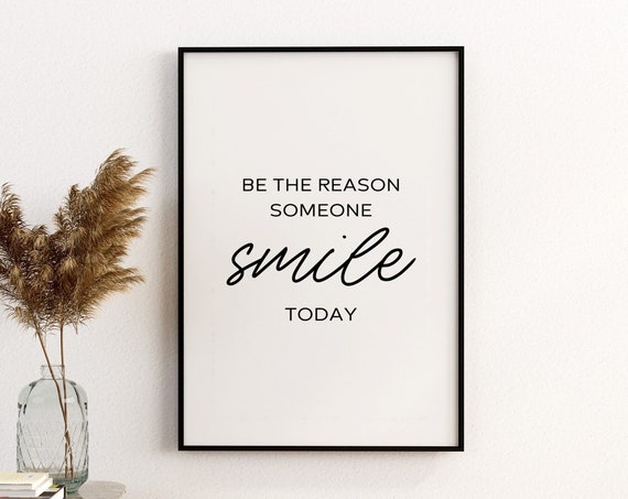 Printable Wall Art Prints Be The Reason Someone Smiles Today Home Decor Inspirational Quotes Motivational Poster Office
