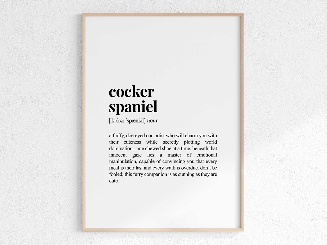 Cocker Spaniel Definition Print, Sarcastic Dog Poster