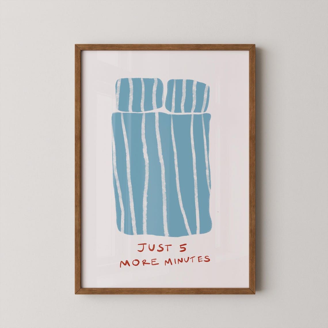 Just 5 More Minutes Cute Blue Bed Funny Sleepy Morning Poster