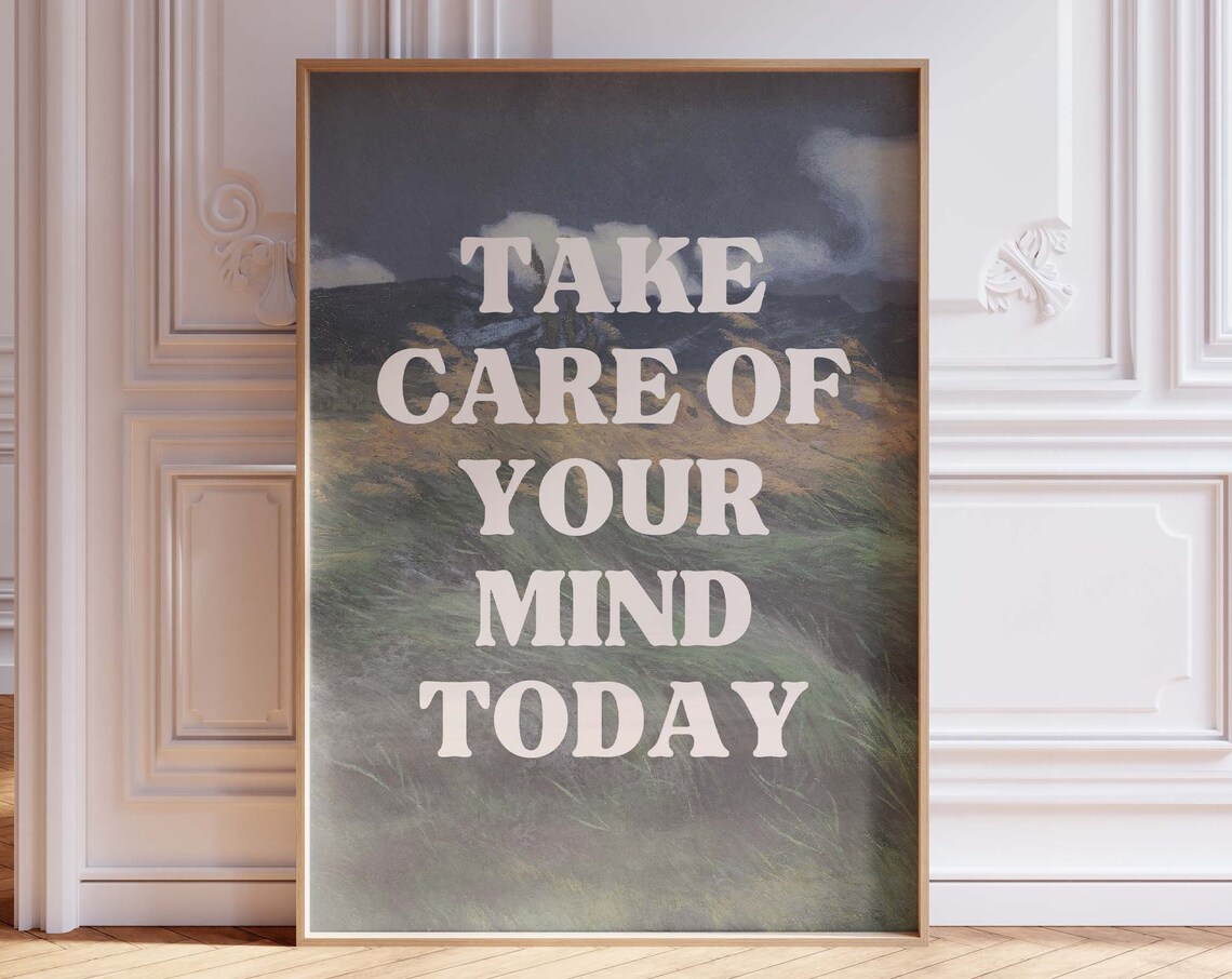 Take Care Of Your Mind Today Moody Landscape Quote Art Print