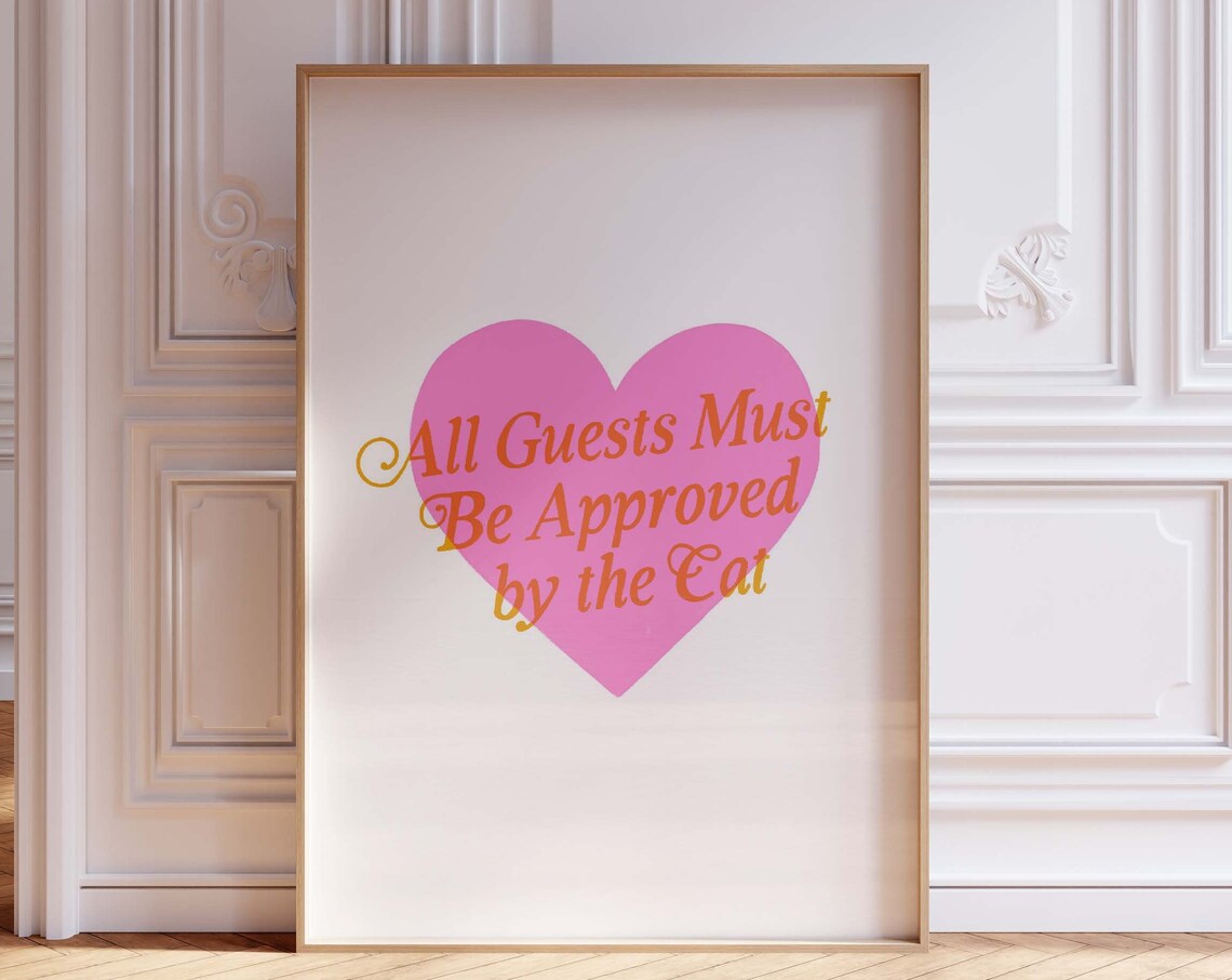 All Guests Must Be Approved By The Cat Funny Pink Heart Poster