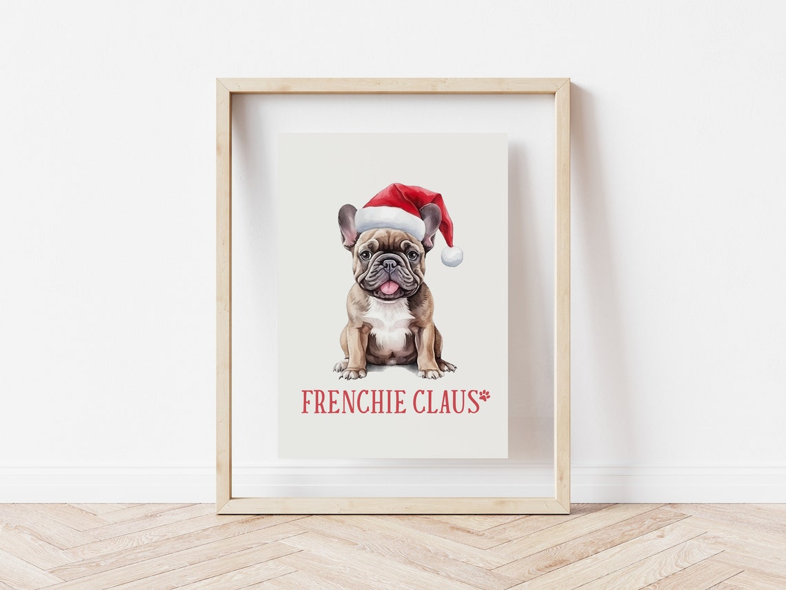 Frenchie Claus French Bulldog In Santa Hat Christmas Pet Print Christmas Dog Print Funny Dog Print Funny Christmas Decor Bulldog Print - Image 4