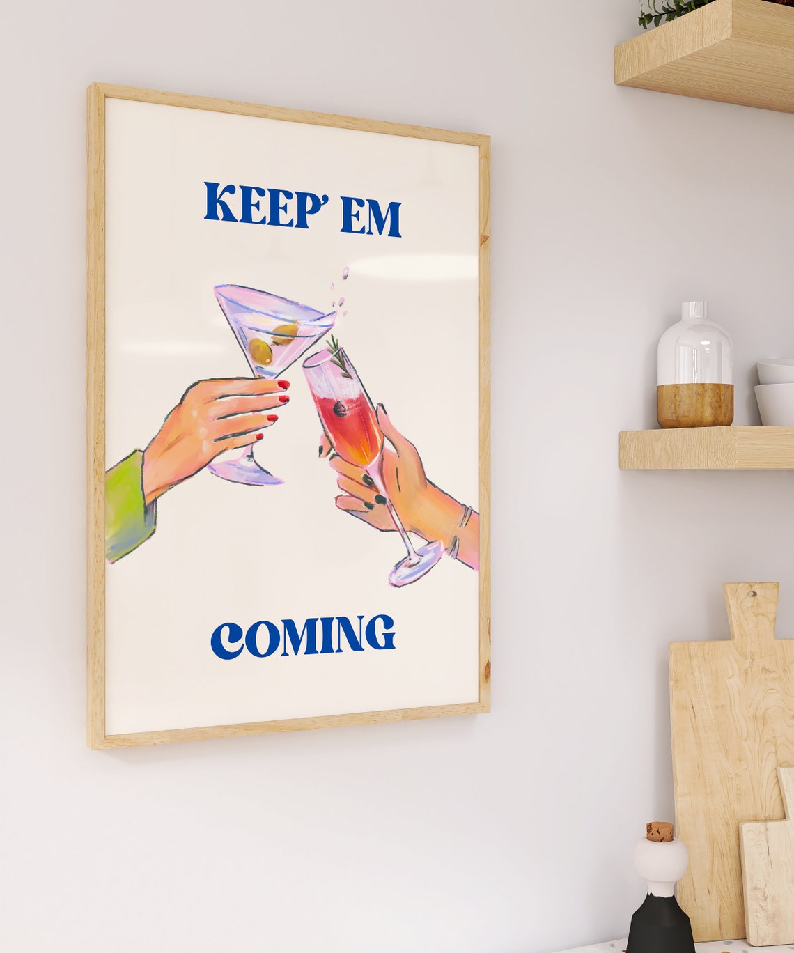Keep Em Coming Bold Blue Lettering Cocktail Cheers Toast Poster - Image 3