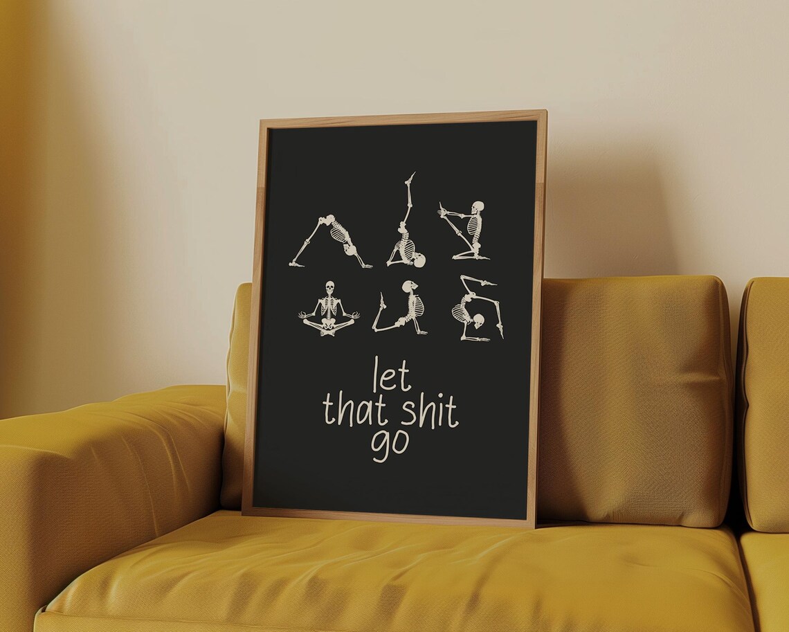 Let That Shit Go Skeletons Doing Yoga Funny Wellness Mindfulness Poster - Image 5