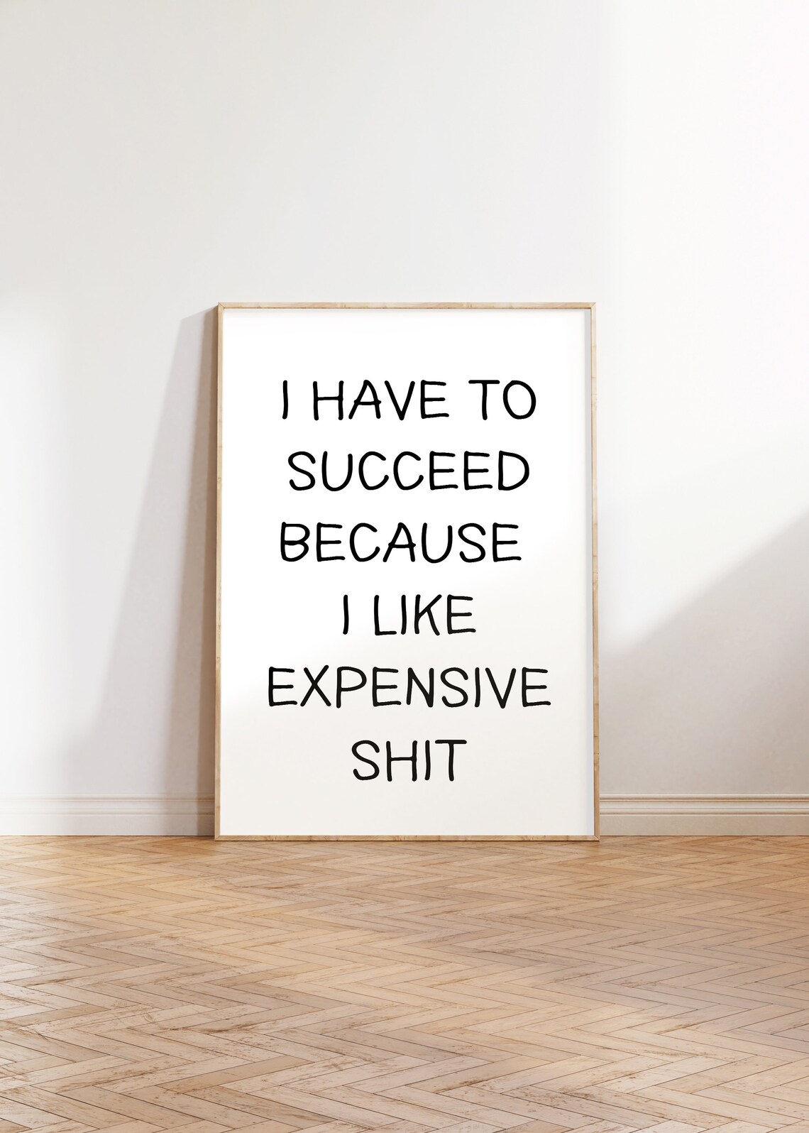 I Have to Succeed Because I Like Expensive Shit Funny Office Poster - Image 4
