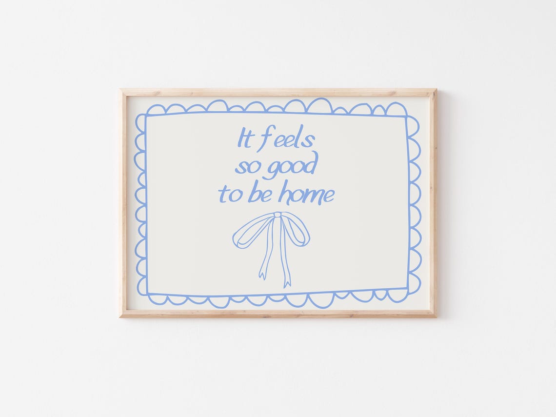 It Feels So Good to Be Home Blue Bow Affirmation Quote Poster - Image 5