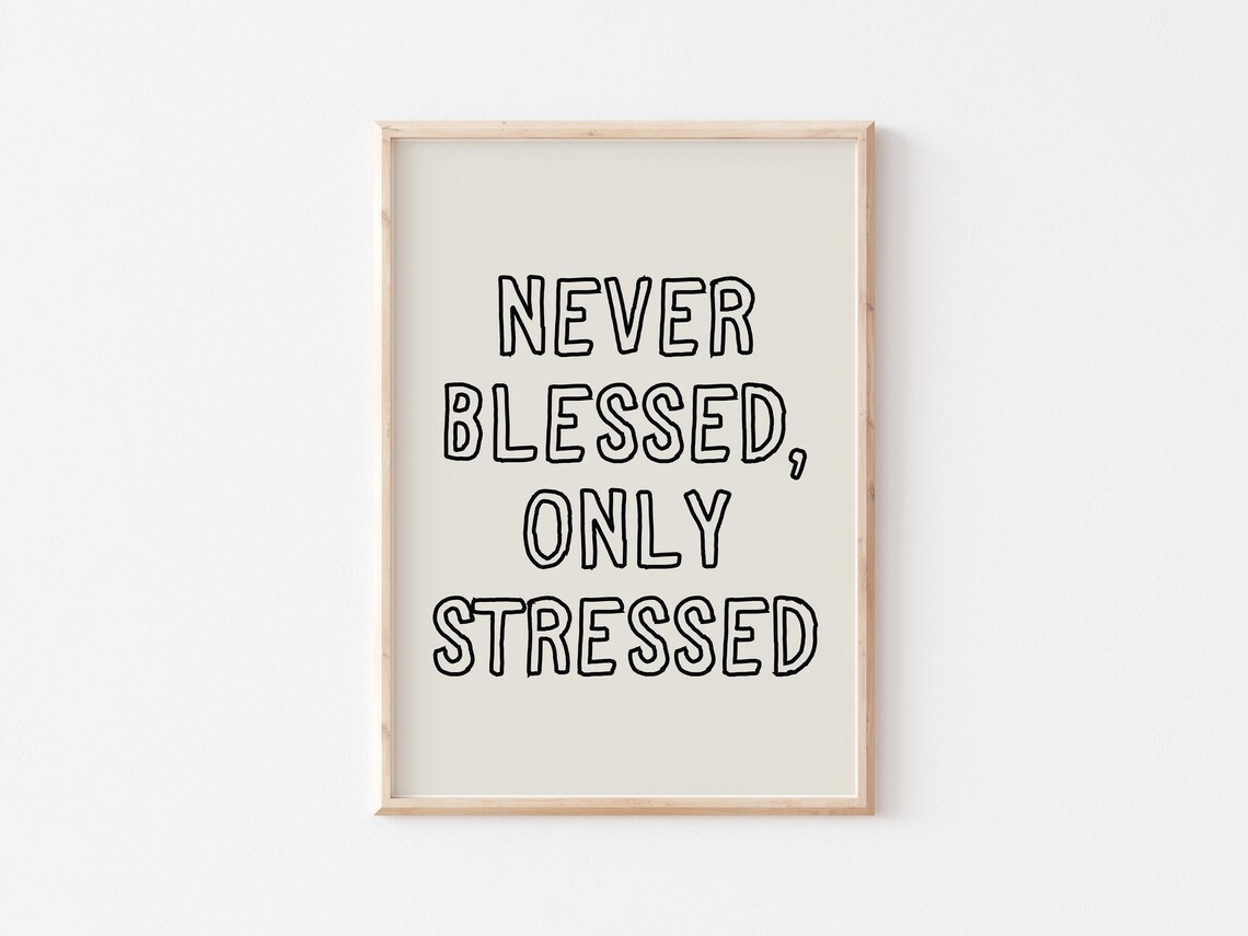 Never Blessed Only Stressed, Funny Office Art Print - Image 2