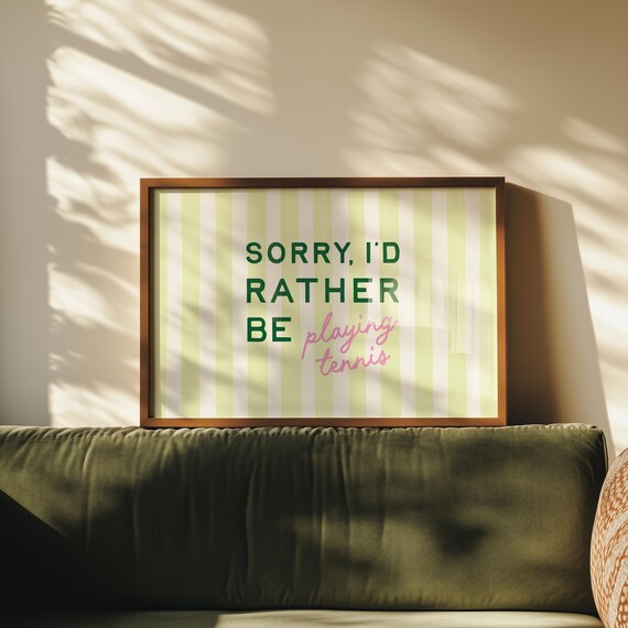 Sorry Id Rather Be Playing Tennis Funny Striped Quote Poster