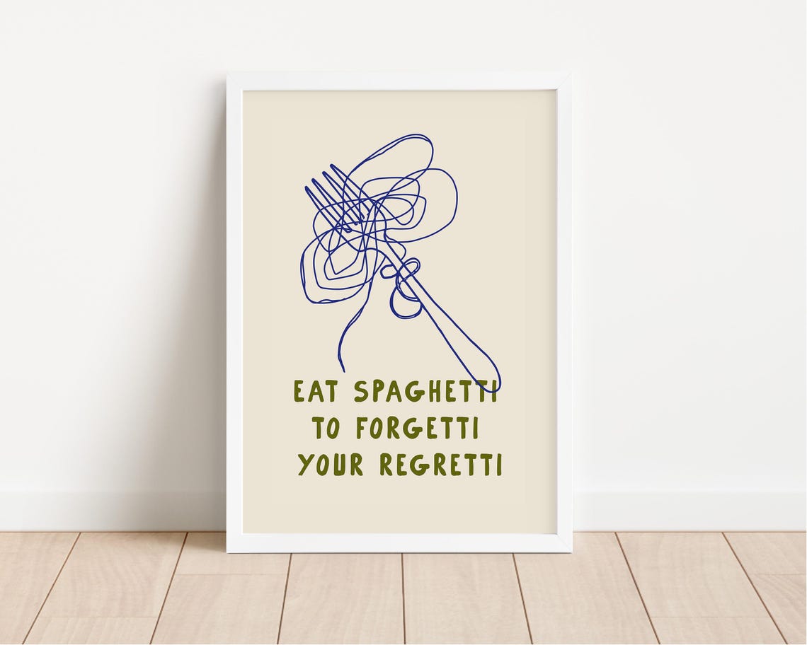 Eat Spaghetti To Forgetti Your Regretti Funny Kitchen Poster - Image 4