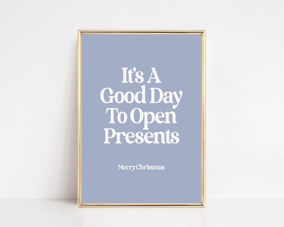 Its A Good Day To Open Presents Blue Christmas Quote Holiday Art Poster