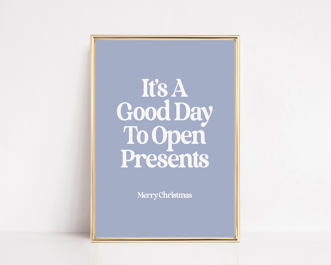 Its A Good Day To Open Presents Blue Christmas Quote Holiday Art Poster