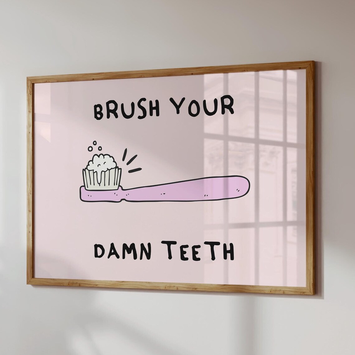 Brush Your Damn Teeth Funny Toothbrush Pink Bathroom Wall Poster