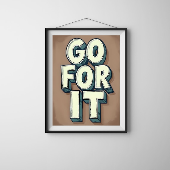 Go For It Bold Hand Lettered Typography Motivational Quote Poster