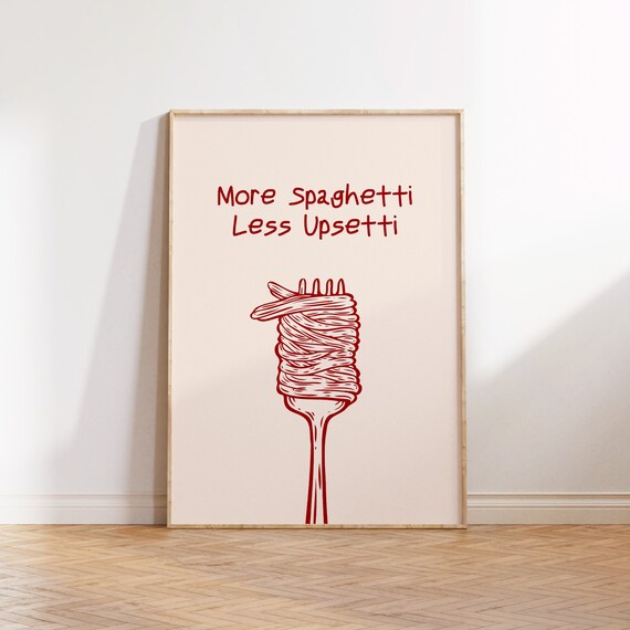 Kitchen Wall Art Cute Kitchen Decor More Spaghetti Less Upsetti Poster Trendy Typography Print Funny Kitchen Wall Instant