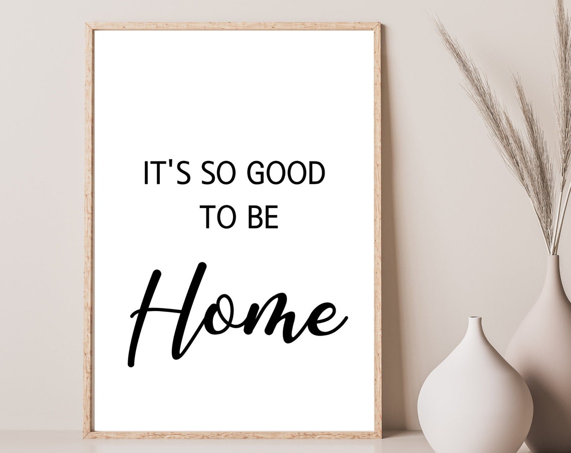 Its So Good To Be Home Modern Script Typography Quote Poster