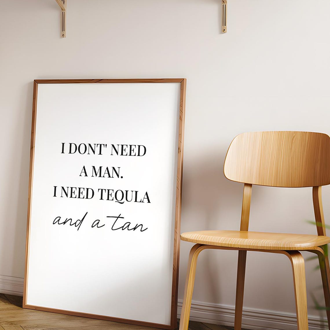 I Don't Need A Man I Need Tequila And A Tan Funny Quote Poster