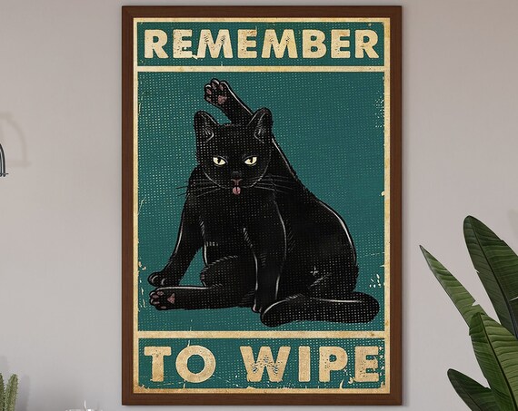 Black Cat Remember To Wipe Funny Bathroom Wall Decor Art Poster