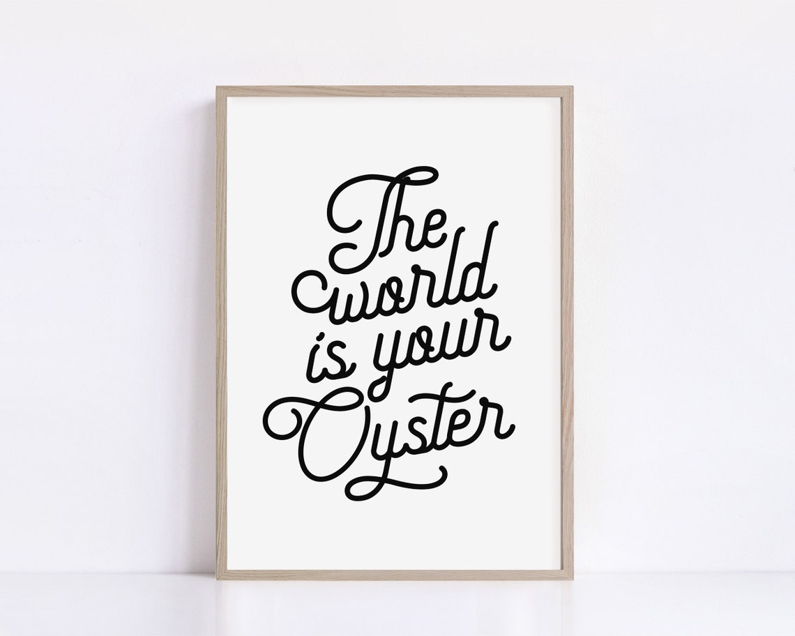 The World Is Your Oyster Black Script Calligraphy Quote Poster - Image 2