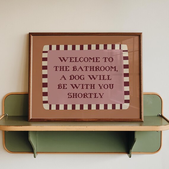 Funny Dog Bathroom Print A Will Be With You Shortly Digital Download Horizontal