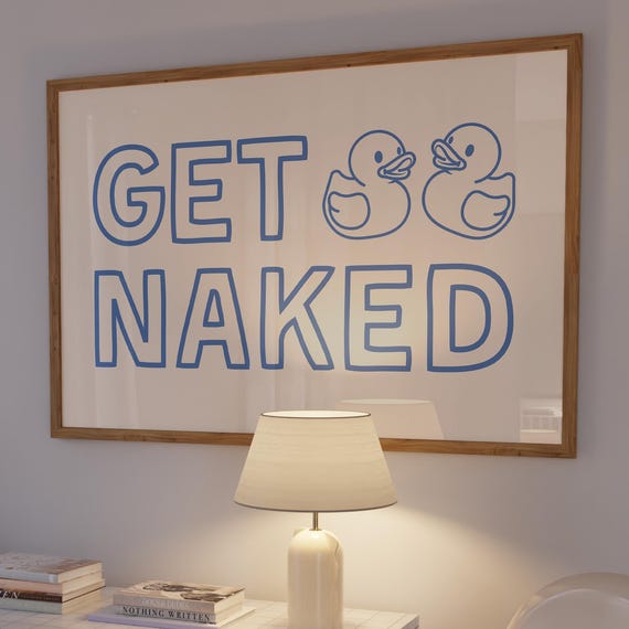 Get Naked Trendy Cute Bathroom Wall Art Bath Quote Minimalist Modern Funny Shower Home Decor Poster 1 Print