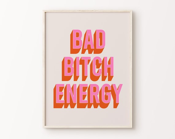 Bad Bitch Energy Print Pink Orange Beige Retro Inspirational Funny Women Female Empowerment Quote Typography Home Decor Instant Download