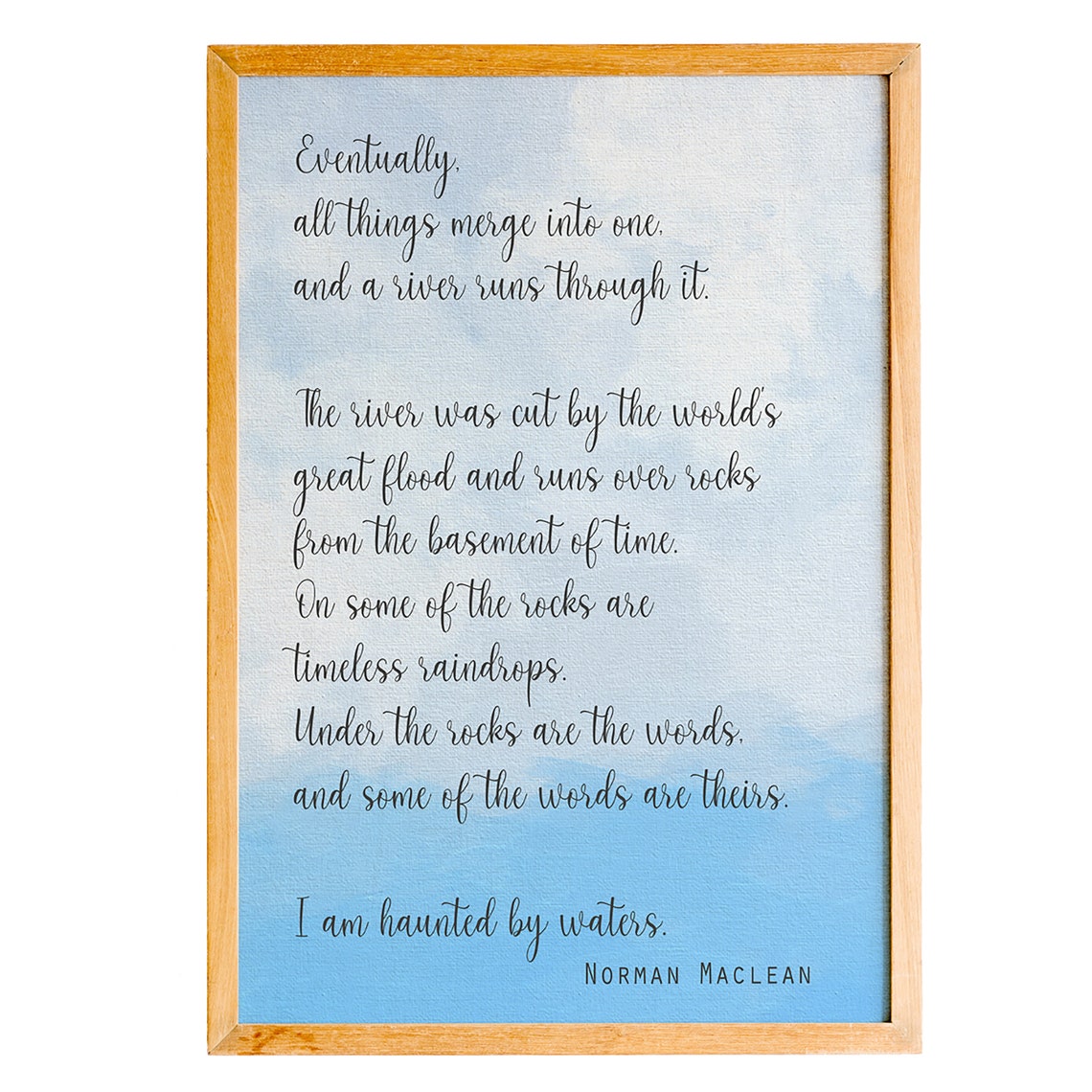I Am Haunted By Waters Norman Maclean River Quote Art Poster