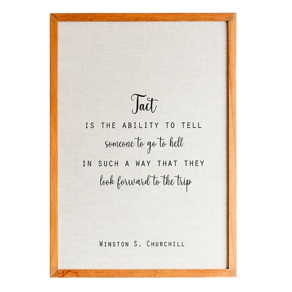 Winston Churchill Quote Tact Is The Ability To Tell Someone To Go To Hell Wall Art Prints Office Wall Decor Wall Art Wall Prints