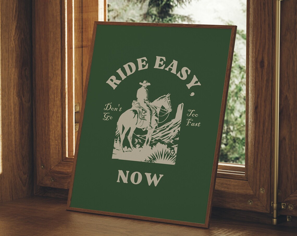 Ride Easy Don't Go Too Fast Retro Western Cowboy Quote Poster