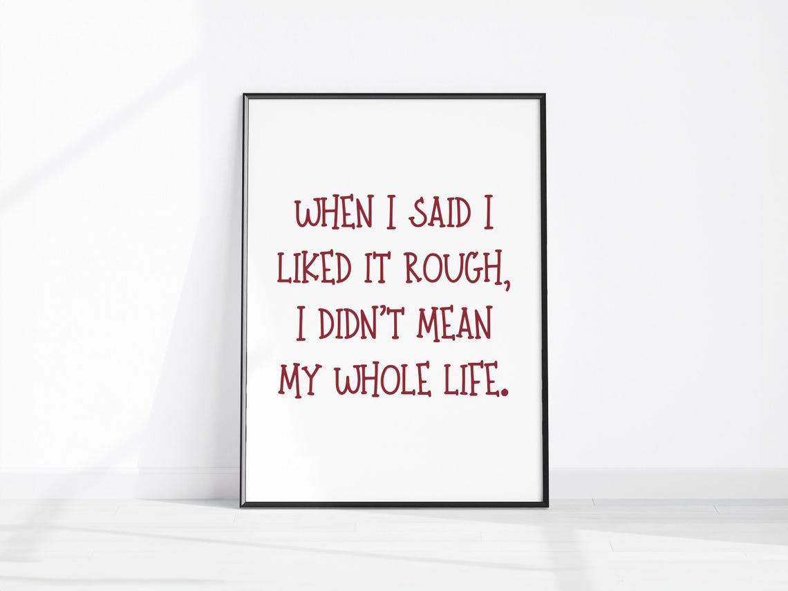 When I Said I Liked It Rough Funny Quote Burgundy Typography Poster