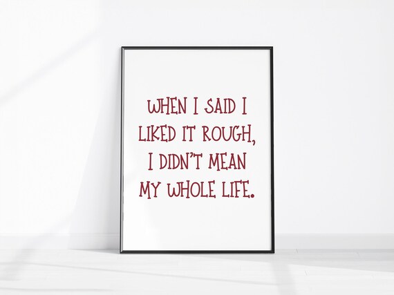 When I Said I Liked It Rough Funny Quote Burgundy Typography Poster
