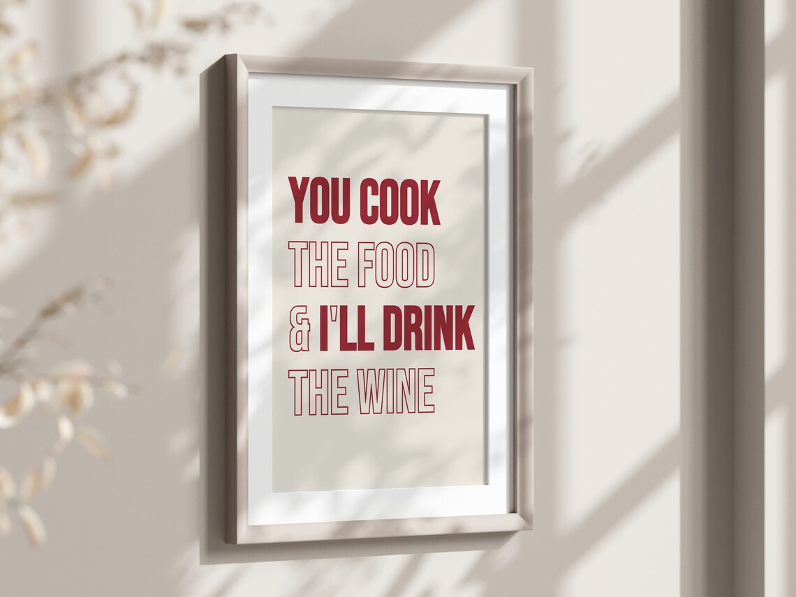 You Cook The Food I Will Drink The Wine Funny Kitchen Art Poster