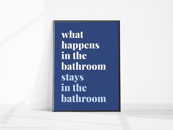 What Happens in the Bathroom Stays There Navy Funny Quote Poster