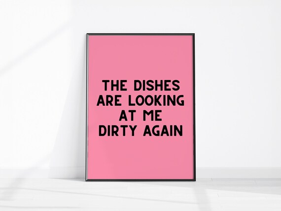 The Dishes Are Looking At Me Dirty Again Funny Pink Kitchen Poster