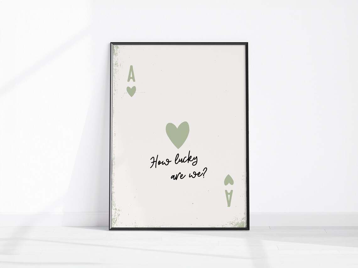 Ace Of Hearts Playing Card With How Lucky Are We Quote Poster