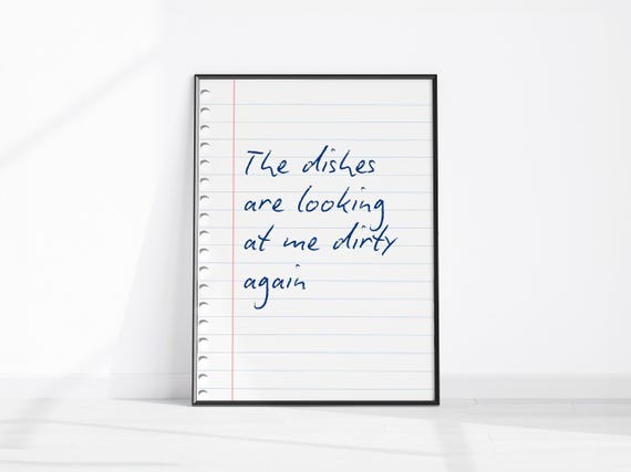 Funny Kitchen Print The Dishes Are Looking At Me Dirty Again Wall Art Quotes Quote Prints Fun Home Decor