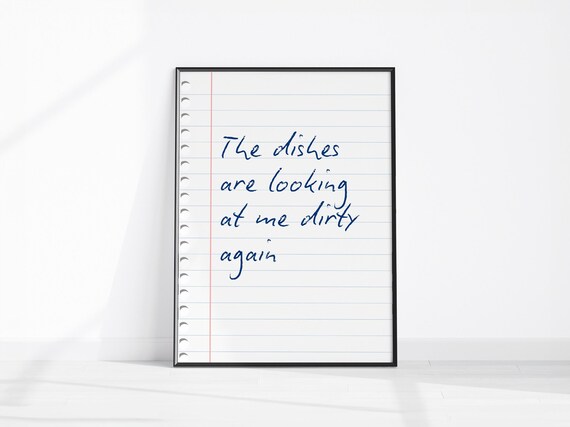 The Dishes Are Looking At Me Dirty Again Funny Kitchen Quote Poster