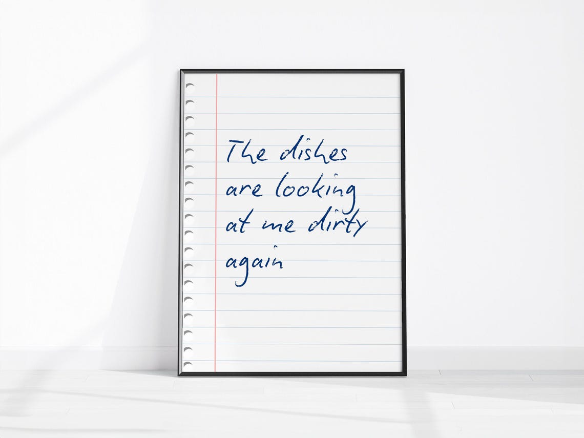 The Dishes Are Looking At Me Dirty Again Funny Kitchen Quote Poster