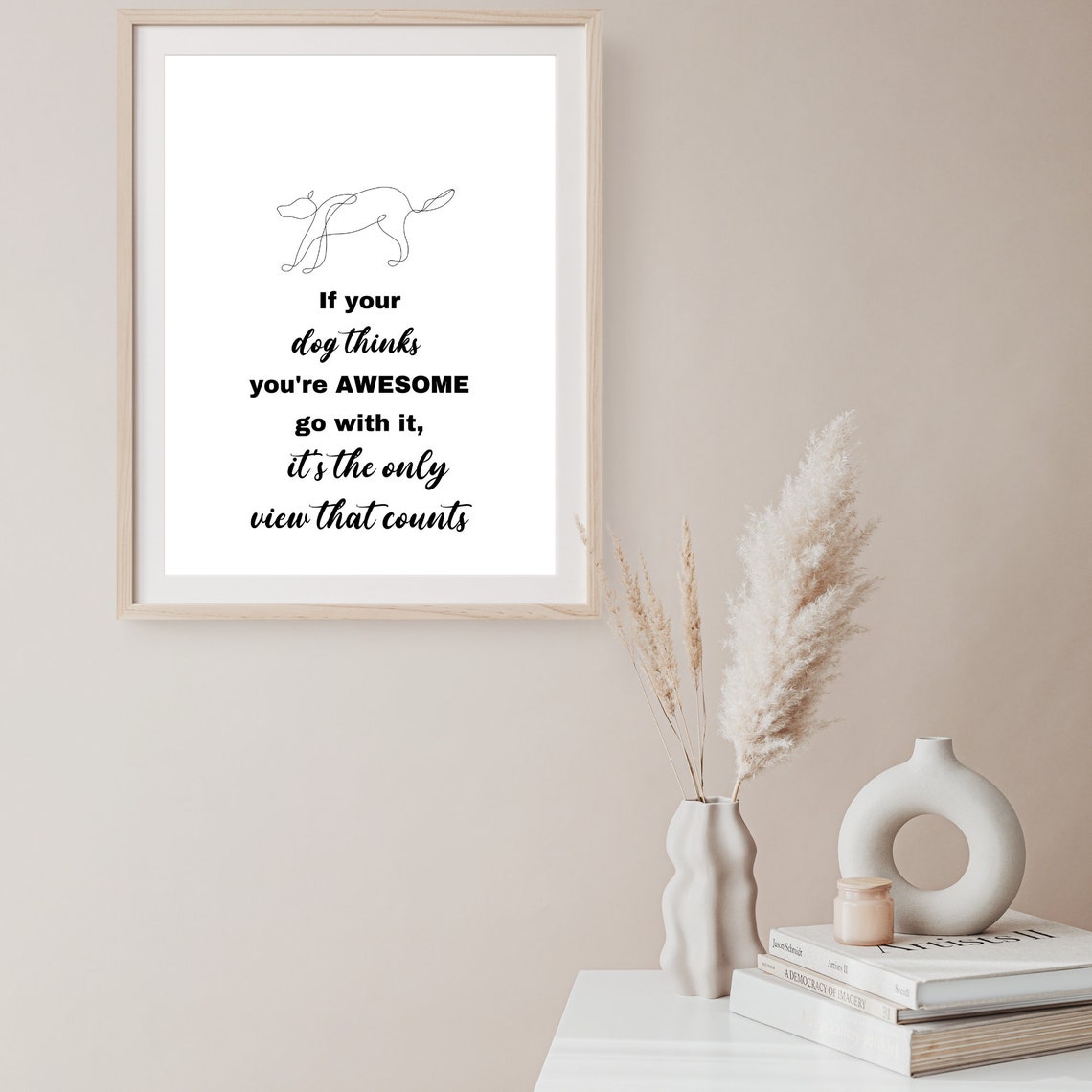 If Your Dog Thinks You Are Awesome Dog Quote Decor Art Poster - Image 3