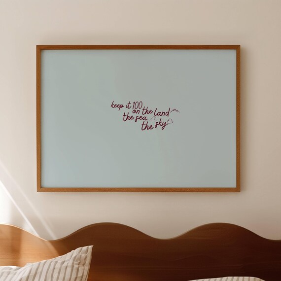 Keep It 100 Ophelia Taylor Inspired Lyric Blue Quote Print Horizontal Above Bed Wall Art Handwritten Minimalist Typography Painting Poster
