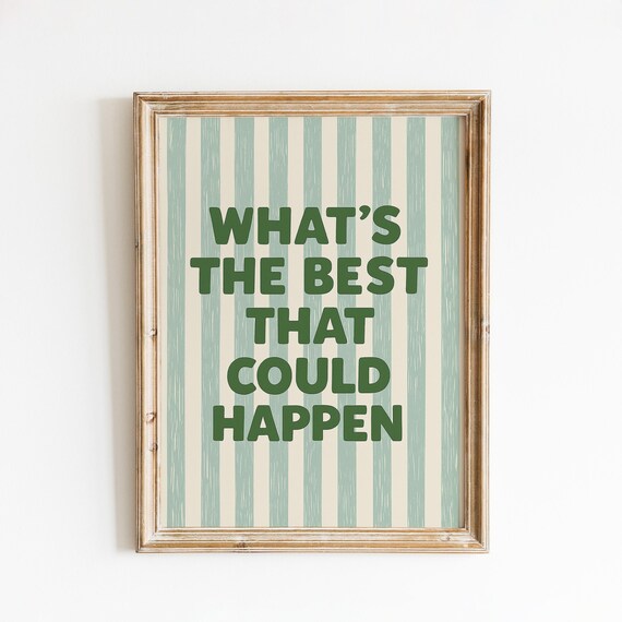 Whats the Best That Could Happen Green Striped Quote Wall Poster