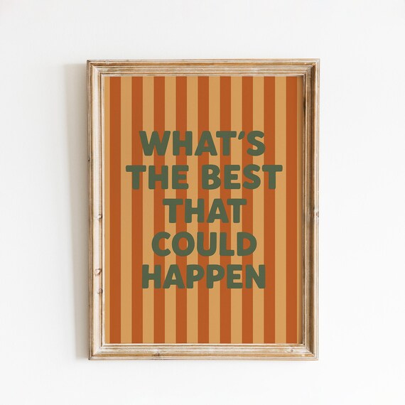 What's the Best That Could Happen Retro Quote Poster on Orange Stripes