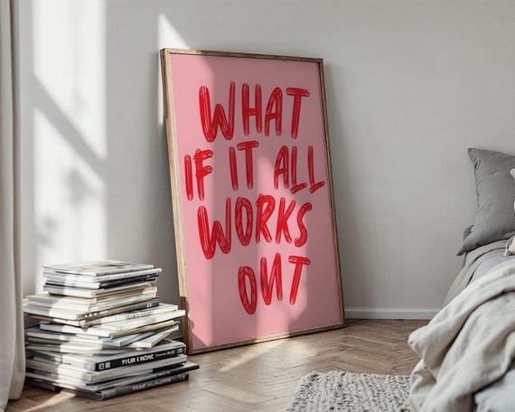 What If It All Works Out Art Print Pink Red Motivational Quote Poster Retro Manifestation Wall Decor Preppy Girly Dorm Room Accent Gift