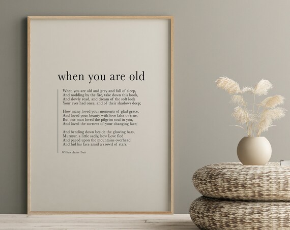 When You Are Old Poem by W.B. Yeats Art Print