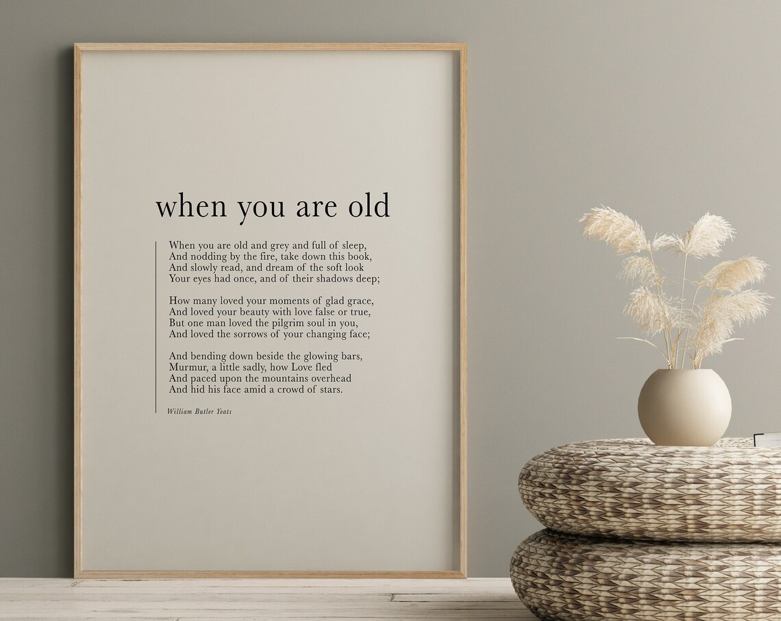 When You Are Old Poem by W.B. Yeats Art Print