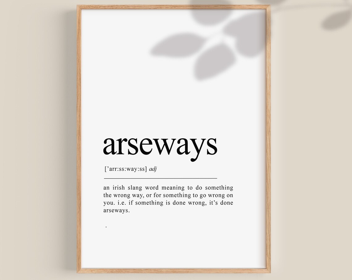 Arseways Funny Irish Print, Irish Sayings Poster