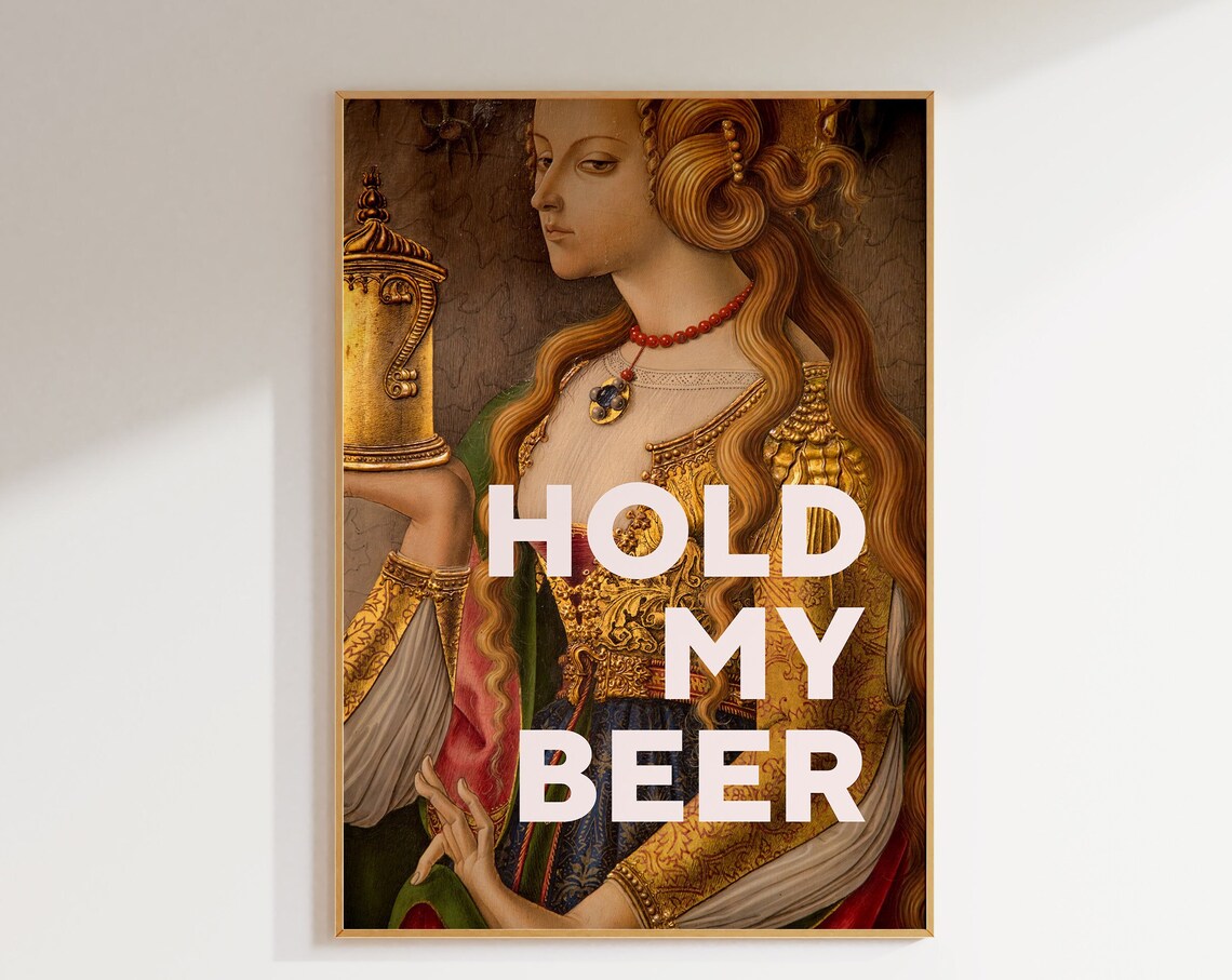 Hold My Beer Quote Art Print, Funny Dorm Decor